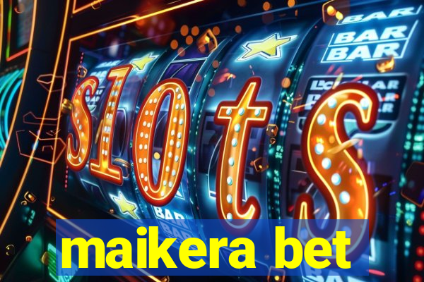 maikera bet